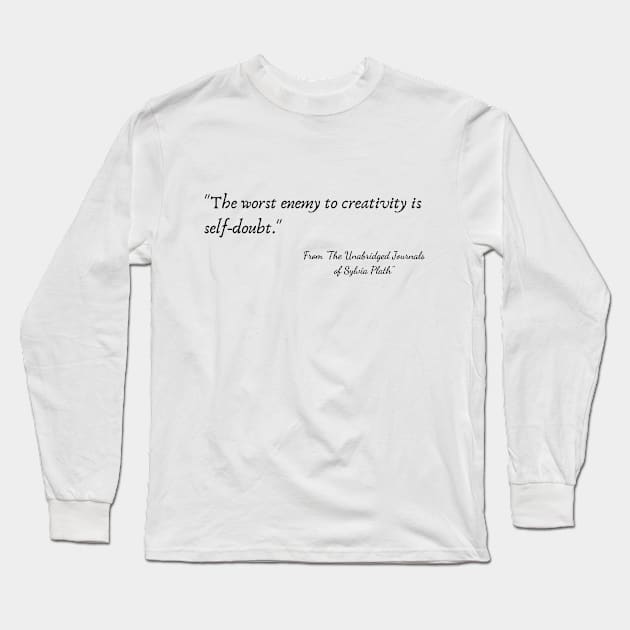 A Quote from "The Unabridged Journals of Sylvia Plath" Long Sleeve T-Shirt by Poemit